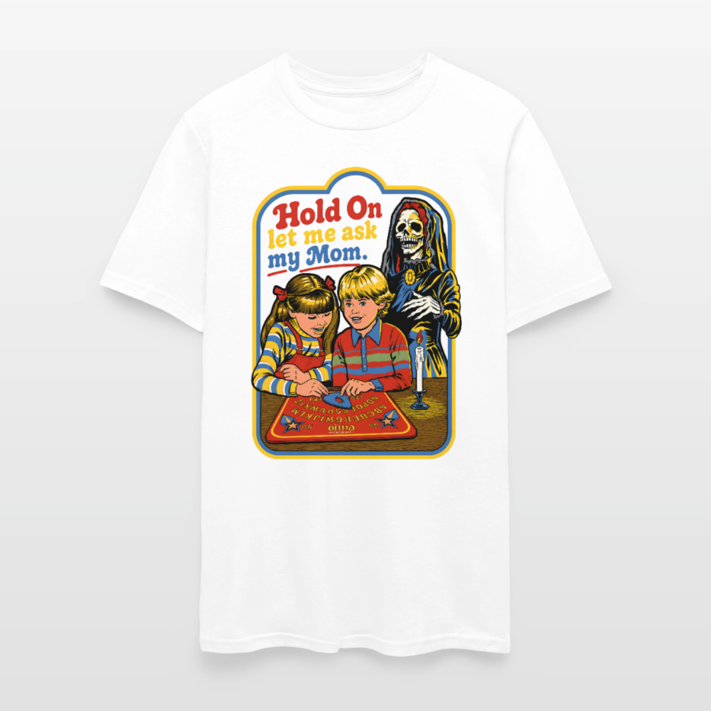 Let Me Ask Mom Shirt - white