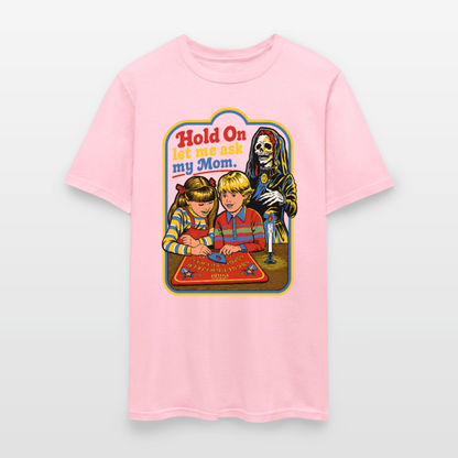 Let Me Ask Mom Shirt - pink