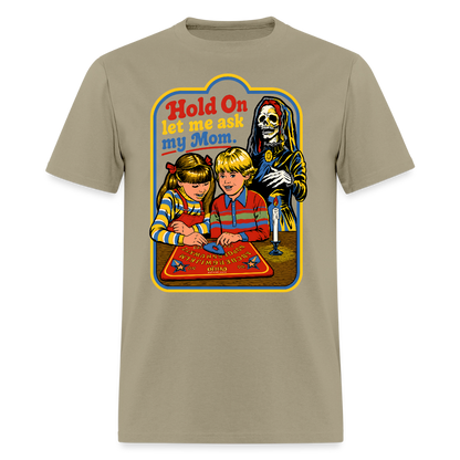 Let Me Ask Mom Shirt - khaki