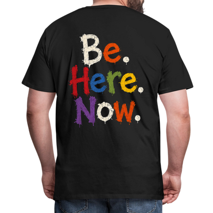 Be. Here. Now.™ Premium Graphic Tee - black