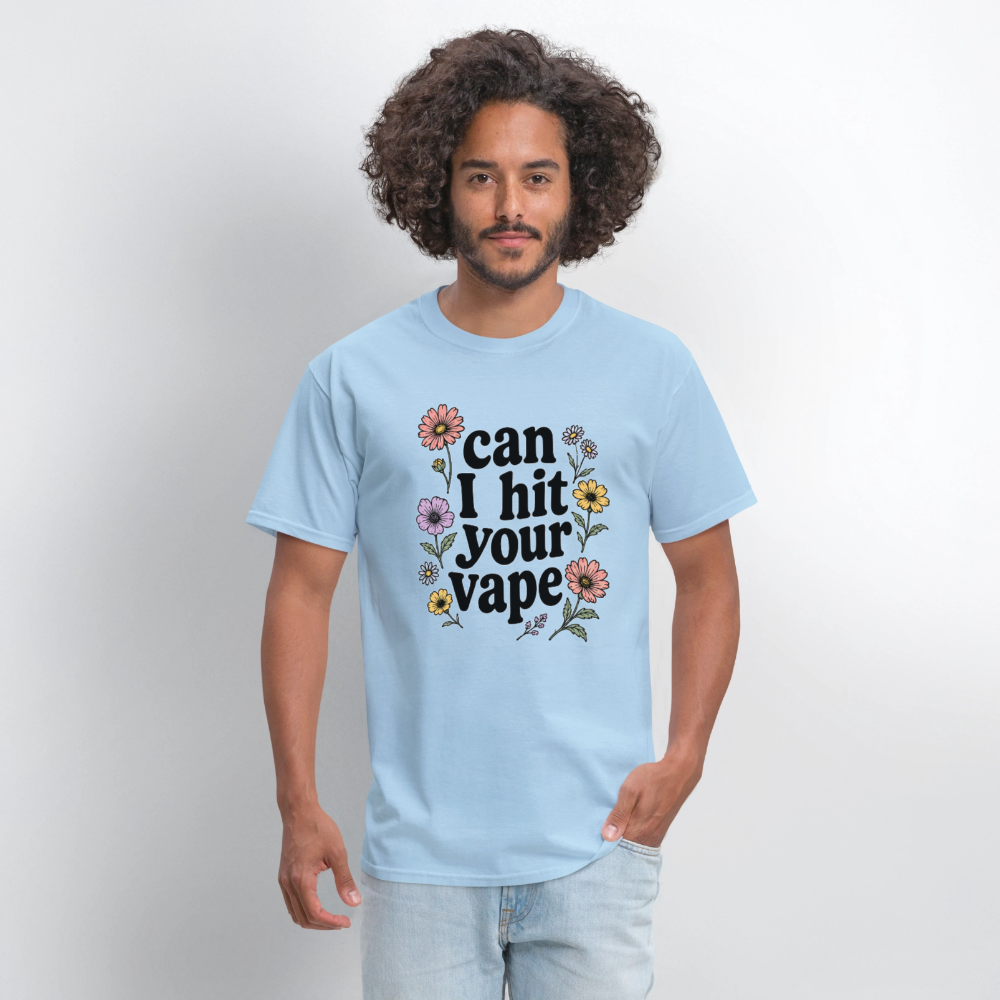 "Can I Hit Your Vape" Shirt - powder blue