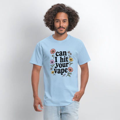 "Can I Hit Your Vape" Shirt - powder blue