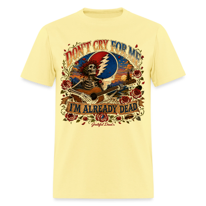 I'm Already Dead Tee - cornsilk