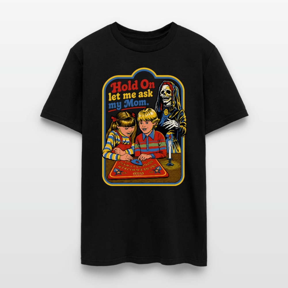 Let Me Ask Mom Shirt - black