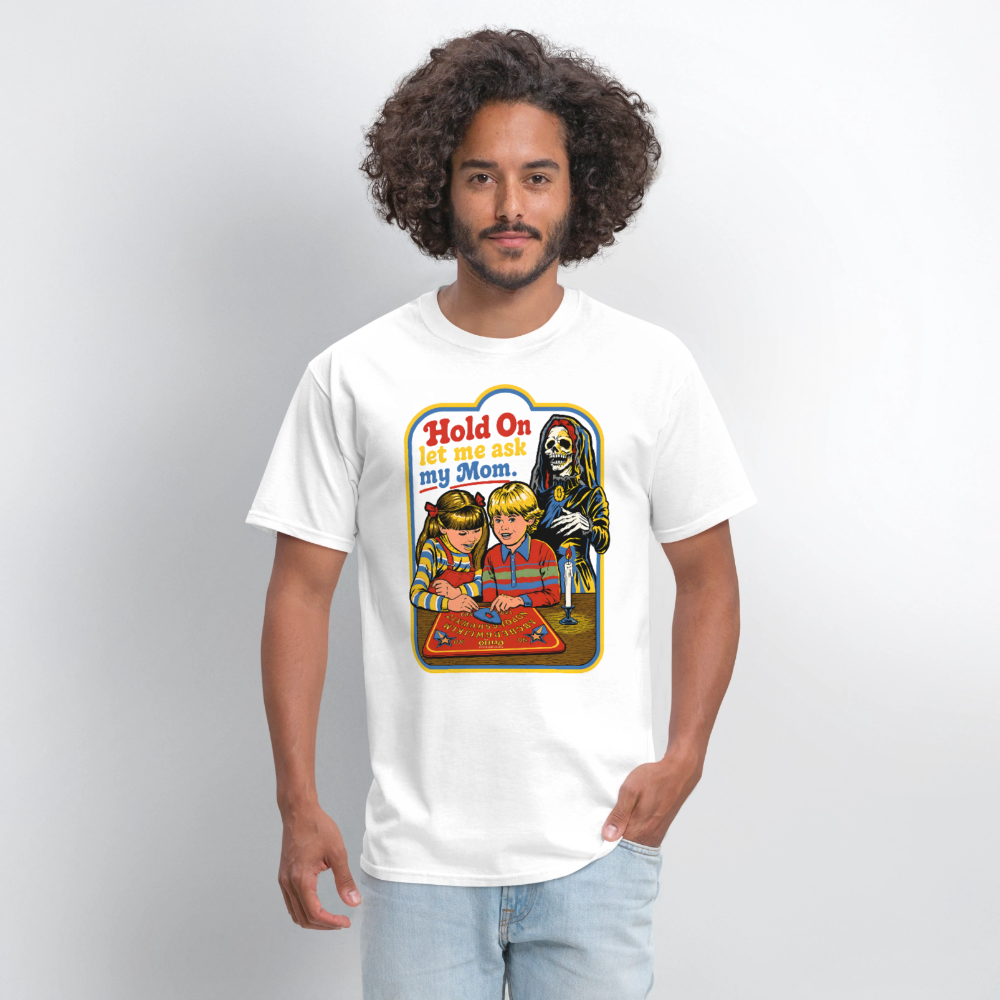 Let Me Ask Mom Shirt - white